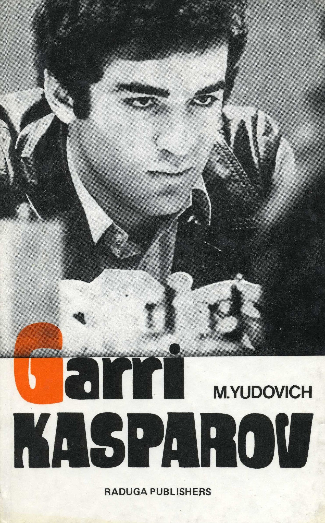 GARRI KASPAROV: His Career in Chess