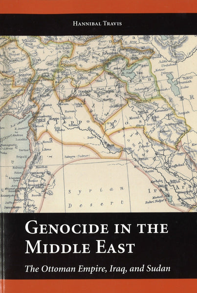 Genocide in the Middle East: The Ottoman Empire, Iraq, and Sudan