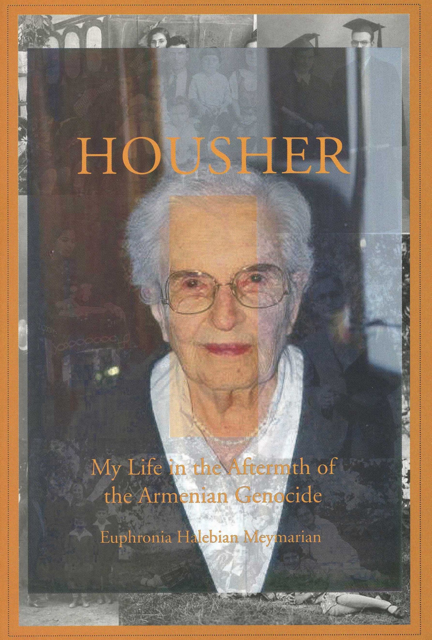 HOUSHER: My Life in the Aftermath of the Armenian Genocide
