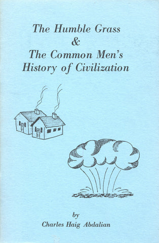 HUMBLE GRASS AND COMMON MEN'S HISTORY OF CIVILIZATION, THE