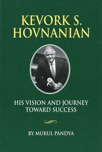 KEVORK S. HOVNANIAN: His Vision and Journey Toward Success