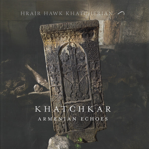 Khatchkar: Armenian Echoes