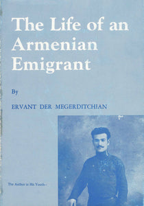 LIFE OF AN ARMENIAN EMIGRANT, THE