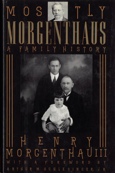 Mostly Morgenthaus: A Family History