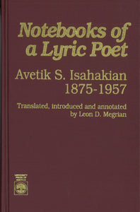NOTEBOOKS OF A LYRIC POET: Avetik S. Isahakian 1875-1957