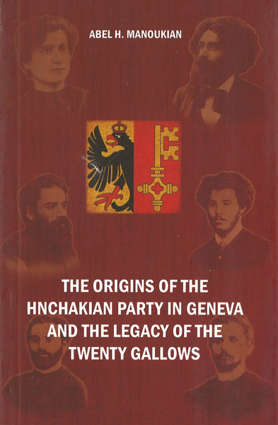 Origins of the Hnchakian Part in Geneva and the Legacy of the Twenty Gallows