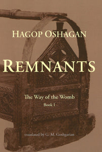 REMNANTS: THE WAY OF THE WOMB: Book 1