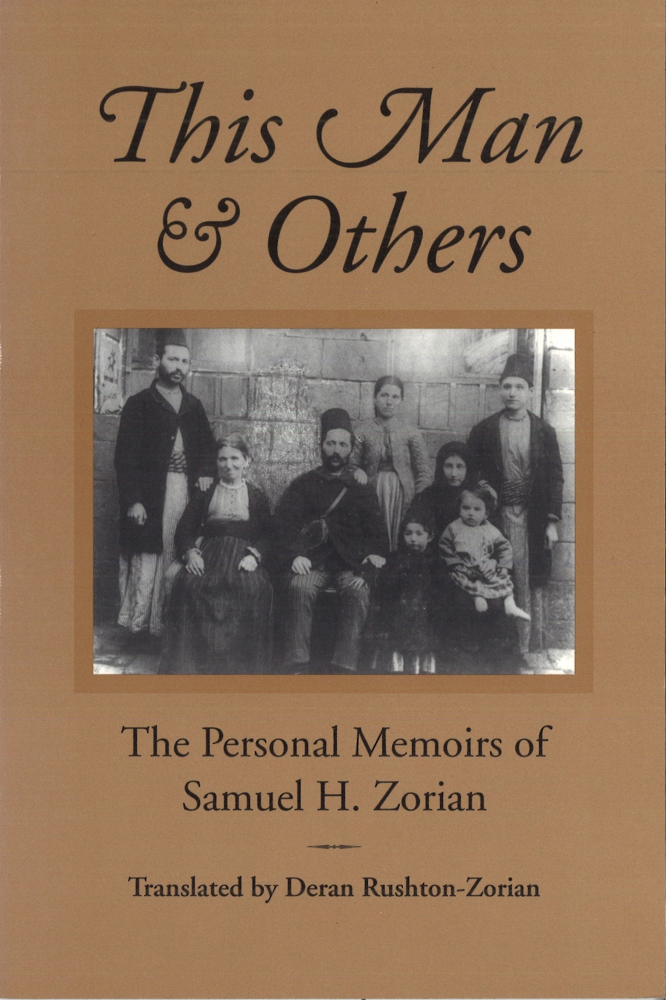 THIS MAN AND OTHERS: The personal Memoirs of Samuel H. Zorian