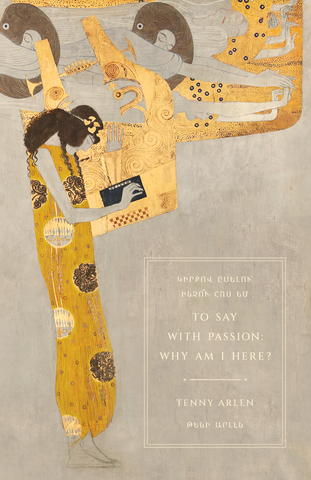 To Say with Passion: Կիրքով ըսելու՝ ինչո՞ւ հոս եմ։