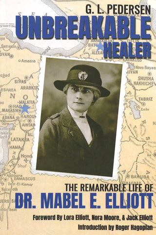 Unbreakable Healer: The Remarkable Life of Dr. Mabel E. Elliott