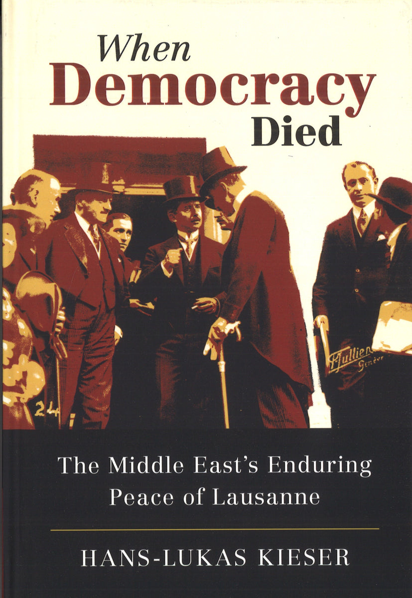 When Democracy Died ~ The Middle East's Enduring Peace of Lausanne – NAASR