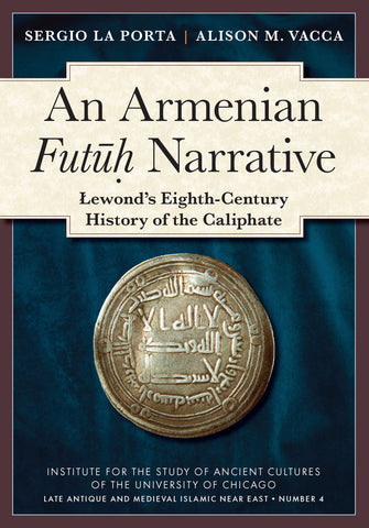 An Armenian Futūh Narrative: Łewond’s Eighth-Century History of the Caliphate ~ LAMINE4