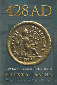 428 AD: AN ORDINARY YEAR AT THE END OF THE ROMAN EMPIRE