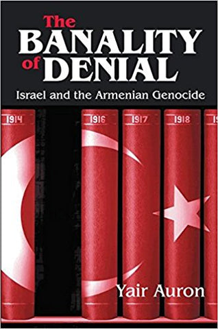 BANALITY OF DENIAL: Israel & the Armenian Genocide