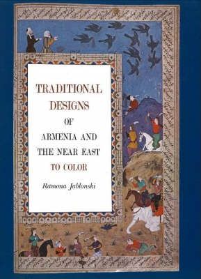 TRADITIONAL DESIGNS OF ARMENIA and THE NEAR EAST TO COLOR