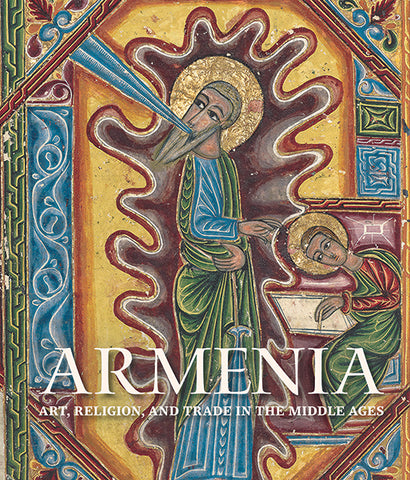 ARMENIA: Art, Religion, and Trade in the Middle Ages