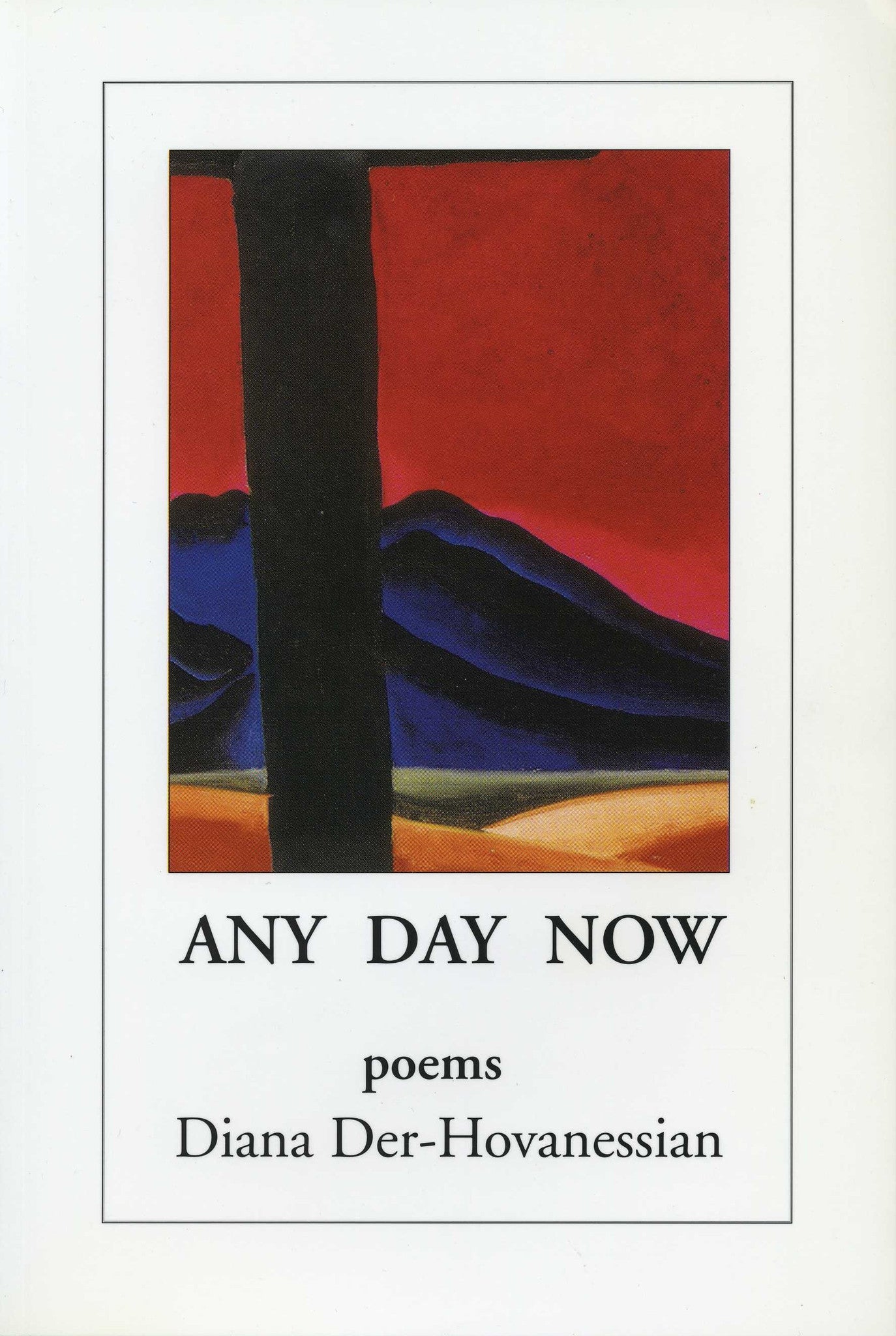 ANY DAY NOW: Poems