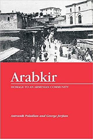 ARABKIR: Homage to an Armenian Community
