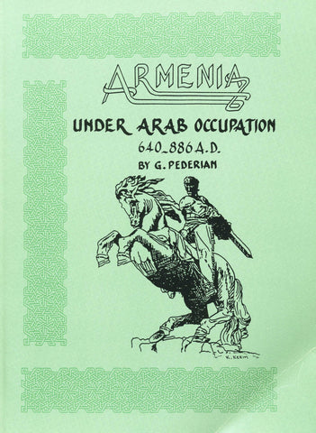 ARMENIA UNDER ARAB OCCUPATION (640-886 A.D.)
