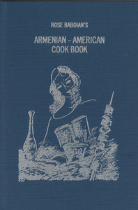 ARMENIAN-AMERICAN COOK BOOK: Simplified Armenian Near East Recipes