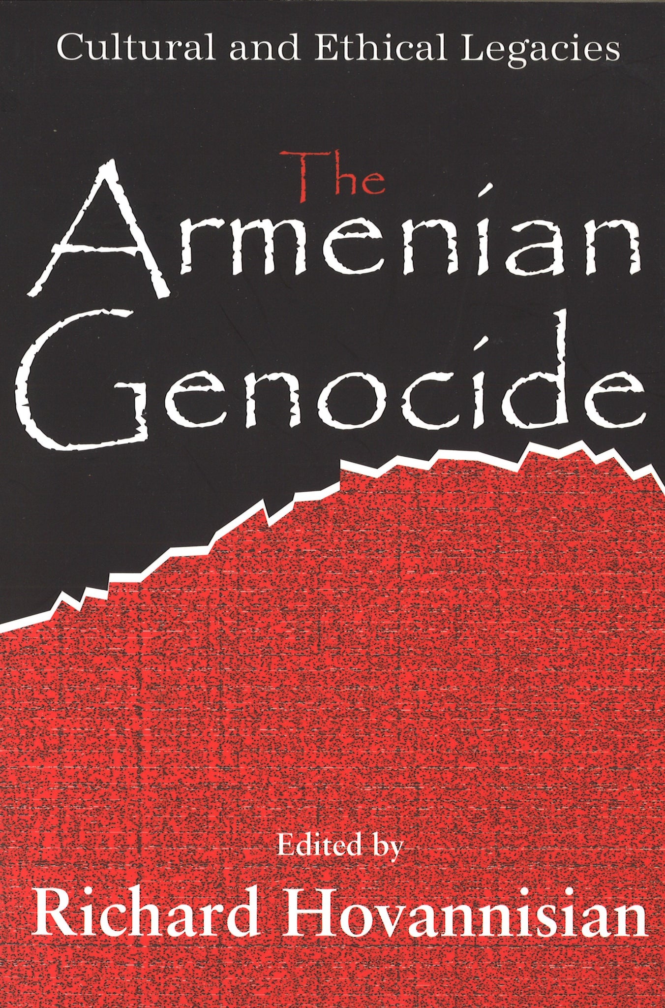 ARMENIAN GENOCIDE,THE: Cultural and Ethical Legacies