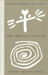 ARMENIAN GENOCIDE, THE: History, Politics, Ethics
