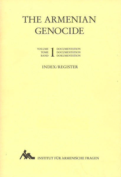 ARMENIAN GENOCIDE, Vol. I: Documentation