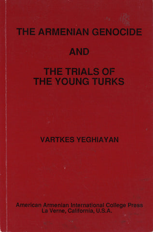 ARMENIAN GENOCIDE AND THE TRIALS OF THE YOUNG TURKS