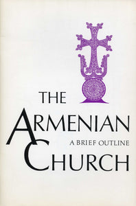 ARMENIAN CHURCH: A BRIEF OUTLINE