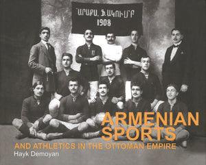 ARMENIAN SPORTS AND ATHLETICS IN THE OTTOMAN EMPIRE