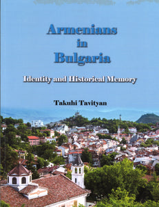 ARMENIANS IN BULGARIA: Identity and Historical Memory