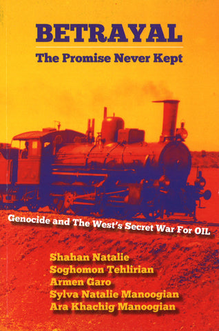 BETRAYAL: The Promise Never Kept - Genocide and the West's Secret War for Oil