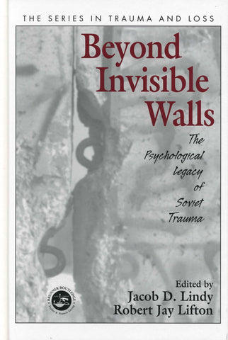 BEYOND INVISIBLE WALLS: The Psychological Legacy of Soviet Trauma