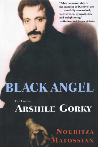 BLACK ANGEL: The Life of Arshile Gorky