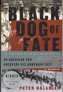 BLACK DOG OF FATE: A Memoir - An American Son Uncovers His Armenian Past