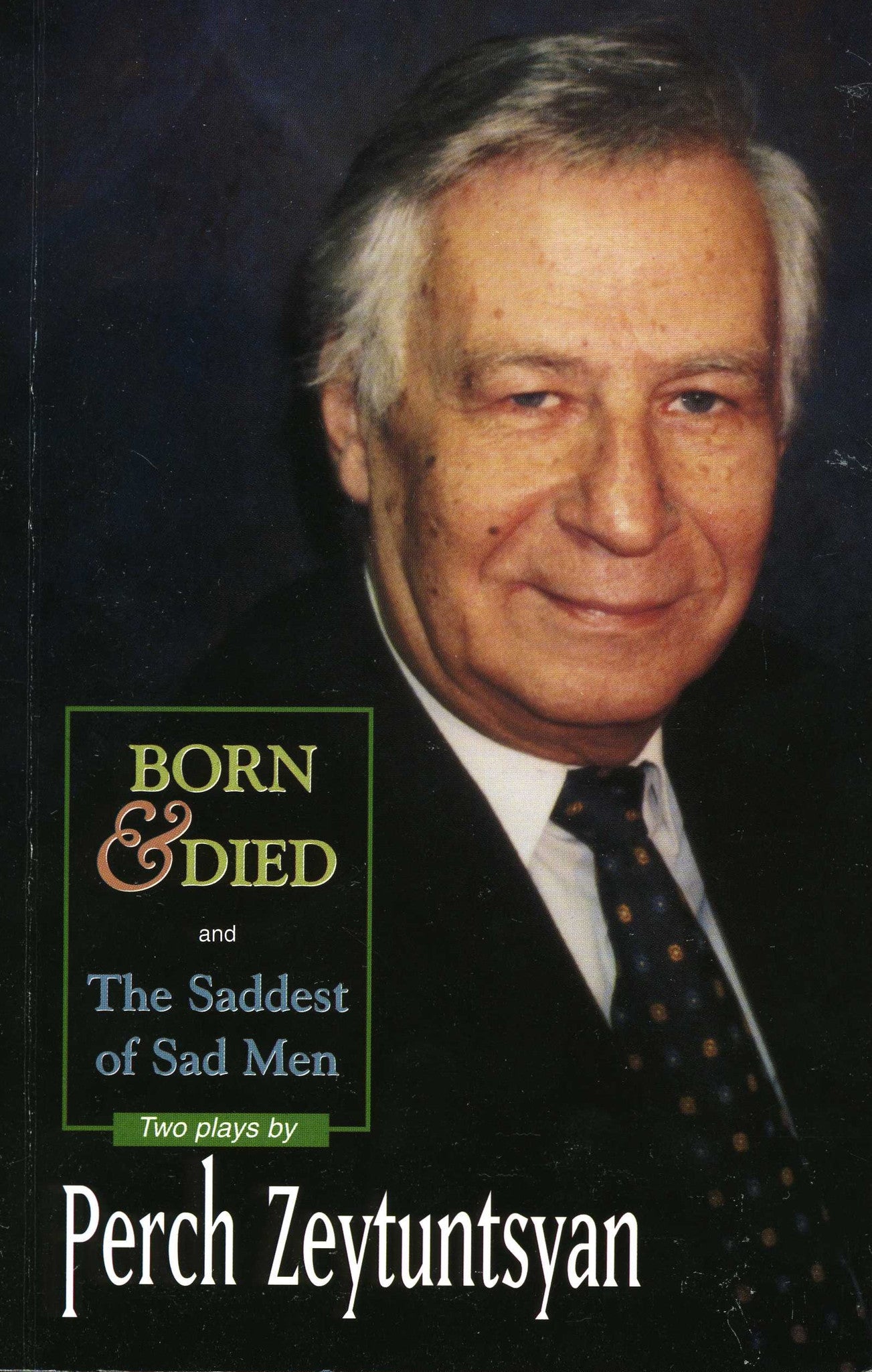 BORN & DIED  and The Saddest of Sad Men ~ Two Plays