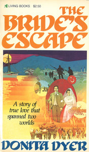 BRIDE'S ESCAPE, THE: A Story of True Love that Spanned Two Worlds