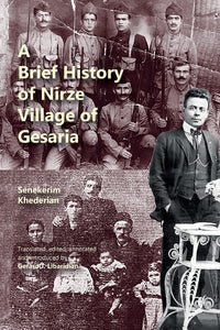 Brief History of Nirze Village of Gesaria, A  (Համառօտ պատմութիւն Կեսարիոյ Նիրզէ գիւղի)