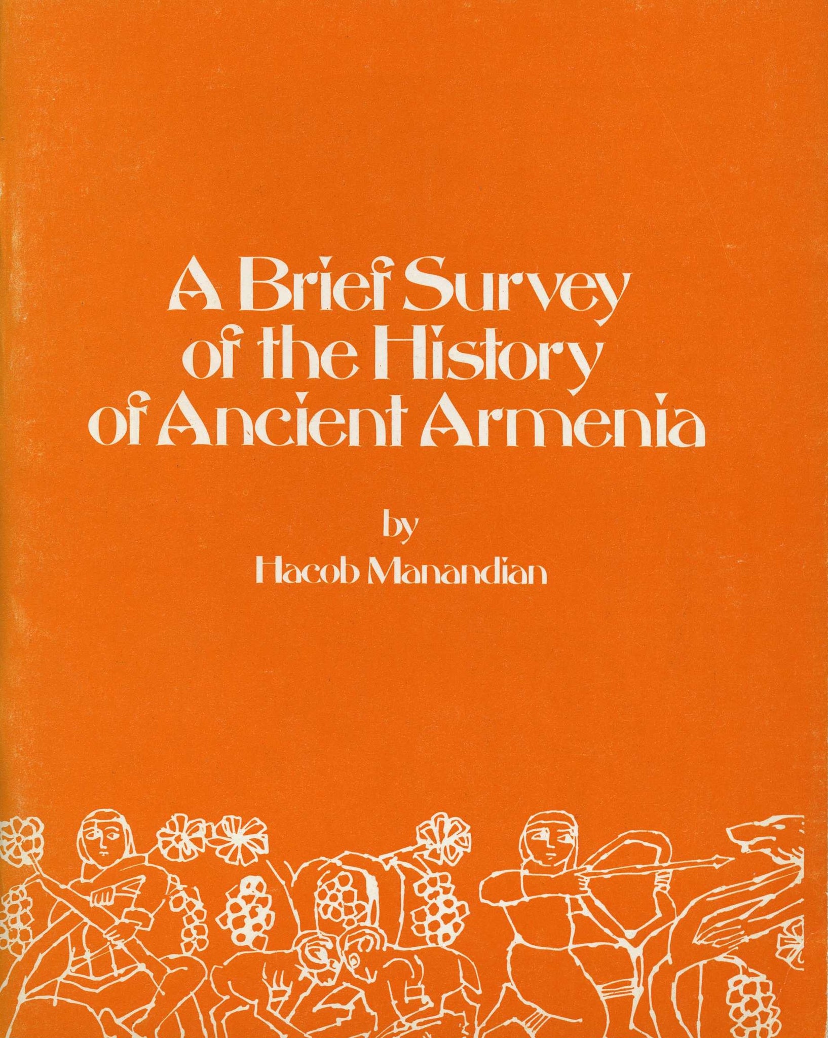 BRIEF SURVEY OF THE HISTORY OF ANCIENT ARMENIA, A