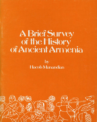 BRIEF SURVEY OF THE HISTORY OF ANCIENT ARMENIA, A