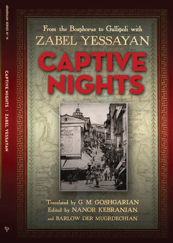 CAPTIVE NIGHTS: From the Bosphorus to Gallipoli with Zabel Yessayan