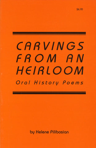 CARVINGS FROM AN HEIRLOOM: ORAL HISTORY POEMS