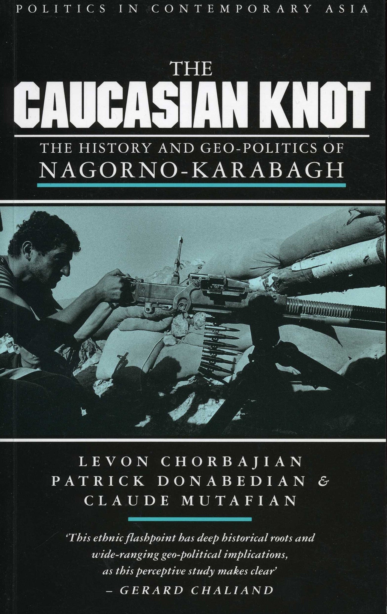 CAUCASIAN KNOT: THE HISTORY AND GEO-POLITICS OF NAGORNO KARABAGH