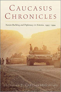 CAUCASUS CHRONICLES: Nation-Building and Diplomacy in Armenia, 1993-1994