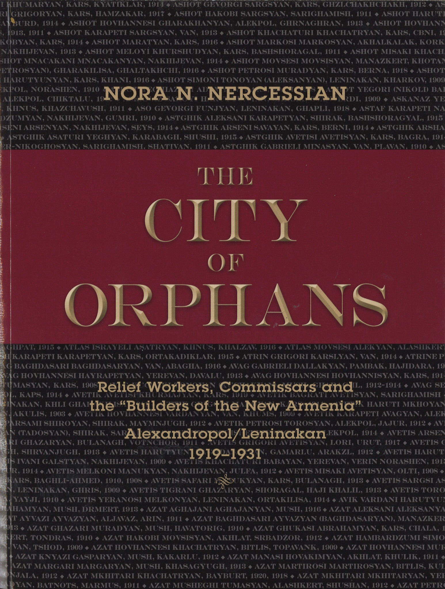 CITY OF ORPHANS, THE: Relief Workers, Commissars and the "Builders of the New Armenia"
