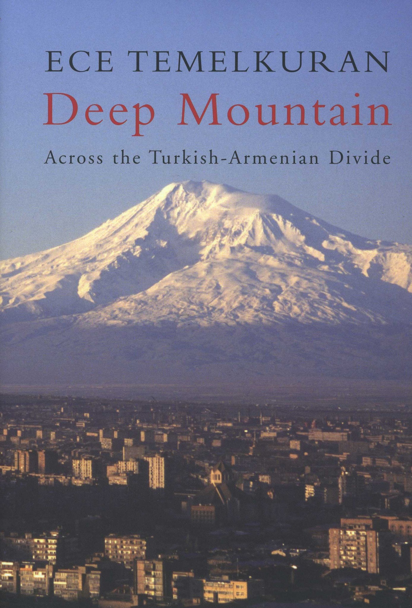 DEEP MOUNTAIN: Across the Turkish-Armenian Divide