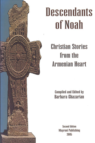 DESCENDANTS OF NOAH: Christian Stories from the Armenian Heart
