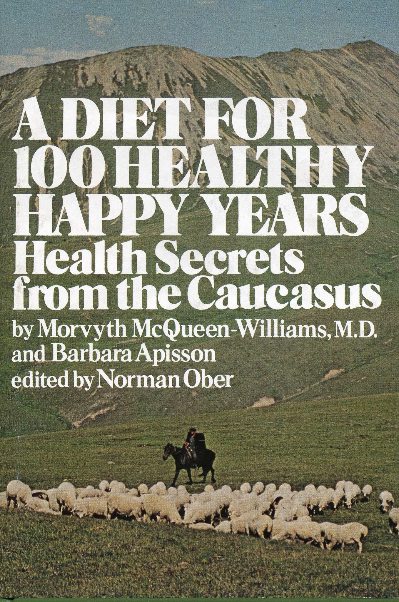 DIET FOR 100 HEALTHY HAPPY YEARS: Health Secrets from the Caucasus