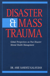 DISASTER AND MASS TRAUMA: Global Perspectives on post Disaster Mental Health Management