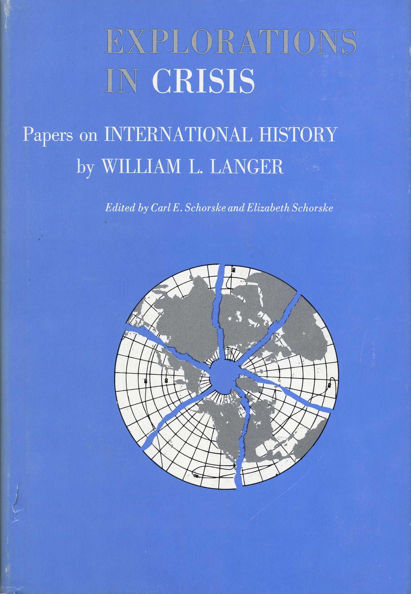 EXPLORATIONS IN CRISIS: Papers on International History